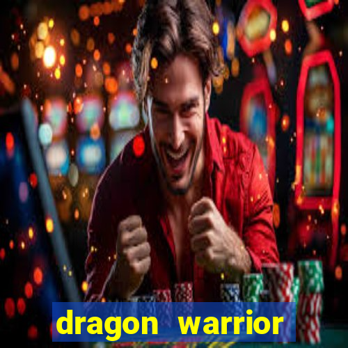 dragon warrior legend champion dinheiro infinito